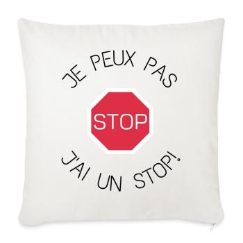 Je peux pas j'ai un stop! - Housse de coussin décorative 45 x 45 cm - blanc nature - Devant