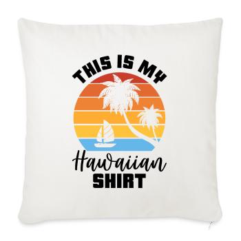 This Is My Hawaiian Luau Tropical Hawaii - Sofa pillowcase 17,3'' x 17,3'' (45 x 45 cm) - natural white - Front
