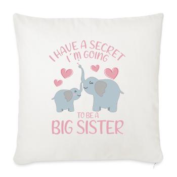 I Have A Secret Im Going To Be A Big Sister - Sofakissenbezug 45 x 45 cm - Naturweiß  - Vorne