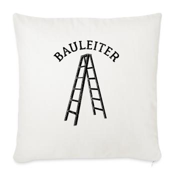 Bauleiter - Baustelle - Leiter Wortspiel - Sofakissenbezug 45 x 45 cm - Naturweiß  - Vorne
