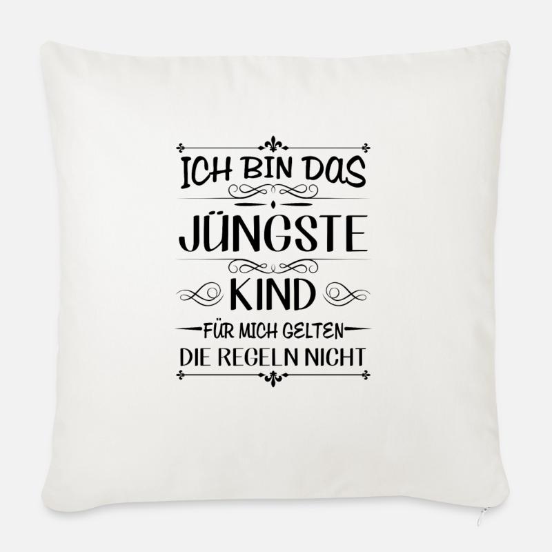 Ich bin das jüngste Kind keine Regeln - Sofakissenbezug 45 x 45 cm - Naturweiß 