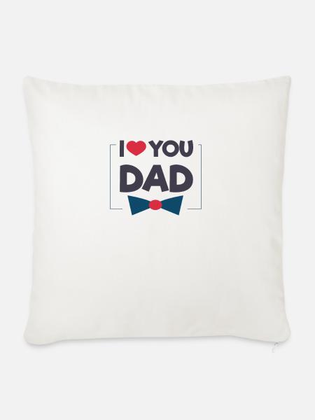 I LOVE YOU DAD - Sofakissenbezug 45 x 45 cm - Naturweiß