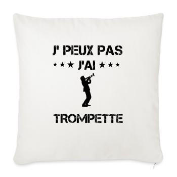 j'peux pas j'ai trompette cadeau trompettiste - Housse de coussin décorative 45 x 45 cm - blanc nature - Devant