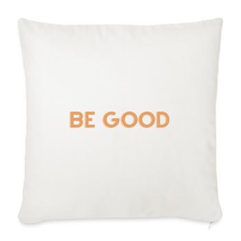 Be Good - Christian Quote - Sofa pillowcase 17,3'' x 17,3'' (45 x 45 cm) - natural white - Front