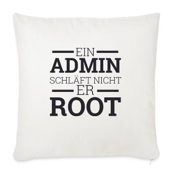 "Admin schläft nicht er Root" | Administrator - Sofakissenbezug 45 x 45 cm - Naturweiß  - Vorne