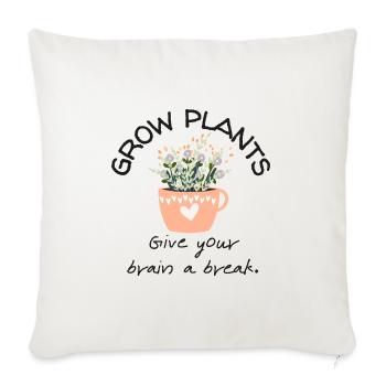 Grow plants, give your brain a break - Housse de coussin décorative 45 x 45 cm - blanc nature - Devant