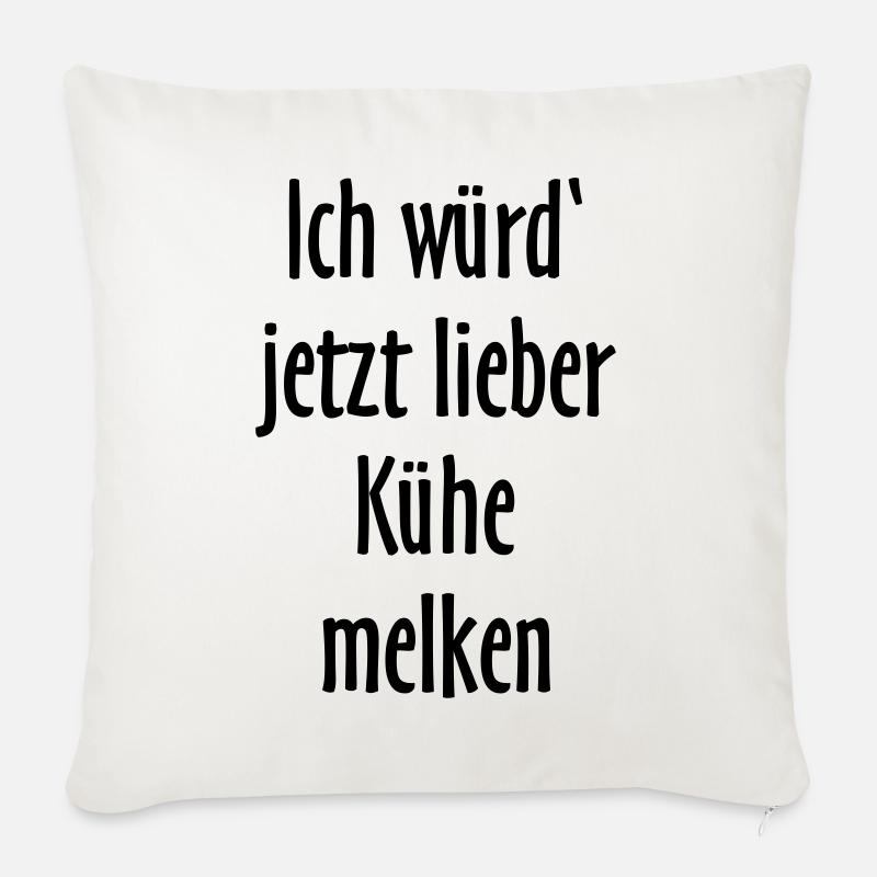 Ich würd jetzt lieber Kühe melken - Sofakissenbezug 45 x 45 cm - Naturweiß 