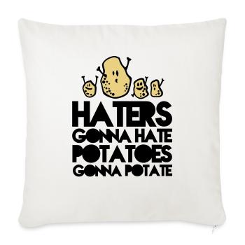 haters gonna hate potatoes gonna potate - Sofa pillowcase 17,3'' x 17,3'' (45 x 45 cm) - natural white - Front
