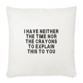Je n’ai ni le temps ni les crayons pour expliquer - Housse de coussin décorative 45 x 45 cm - blanc nature - Devant