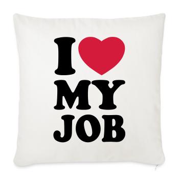 I love my job - J'aime mon travail - Housse de coussin décorative 45 x 45 cm - blanc nature - Devant