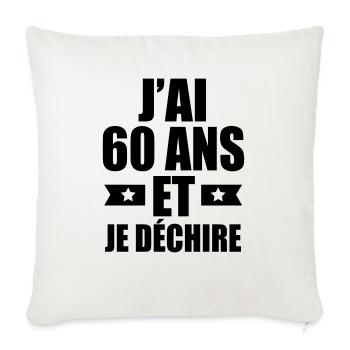j'ai 60 ans et je déchire - Housse de coussin décorative 45 x 45 cm - blanc nature - Devant