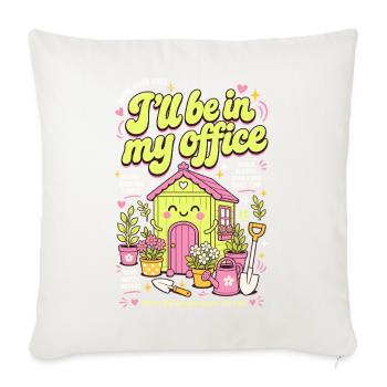 Ill Be In My Office Organic Gardening - Sofa pillowcase 17,3'' x 17,3'' (45 x 45 cm) - natural white - Front