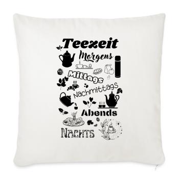 Teezeit ist zu jeder Tageszeit Tee trinken Sprüche - Sofakissenbezug 45 x 45 cm - Naturweiß  - Vorne