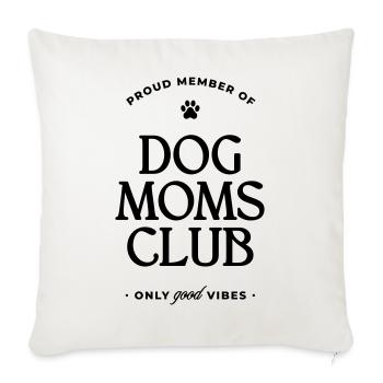 Dog Moms Club - Sofakissenbezug 45 x 45 cm - Naturweiß  - Vorne