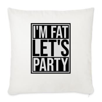 im fat lets party - Sofakissenbezug 45 x 45 cm - Naturweiß  - Vorne