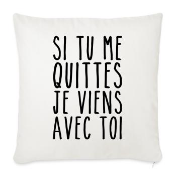 I'm Coming With You - Valentine's Day Humor - Sofa pillowcase 17,3'' x 17,3'' (45 x 45 cm) - natural white - Front