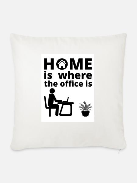 Homeoffice - Home is where the office is - Sofakissenbezug 45 x 45 cm - Naturweiß 