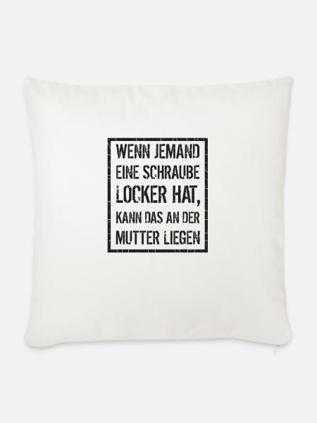 wenn jemand Schraube locker hat - Mutter, Spruch - Sofakissenbezug 45 x 45 cm - Naturweiß 