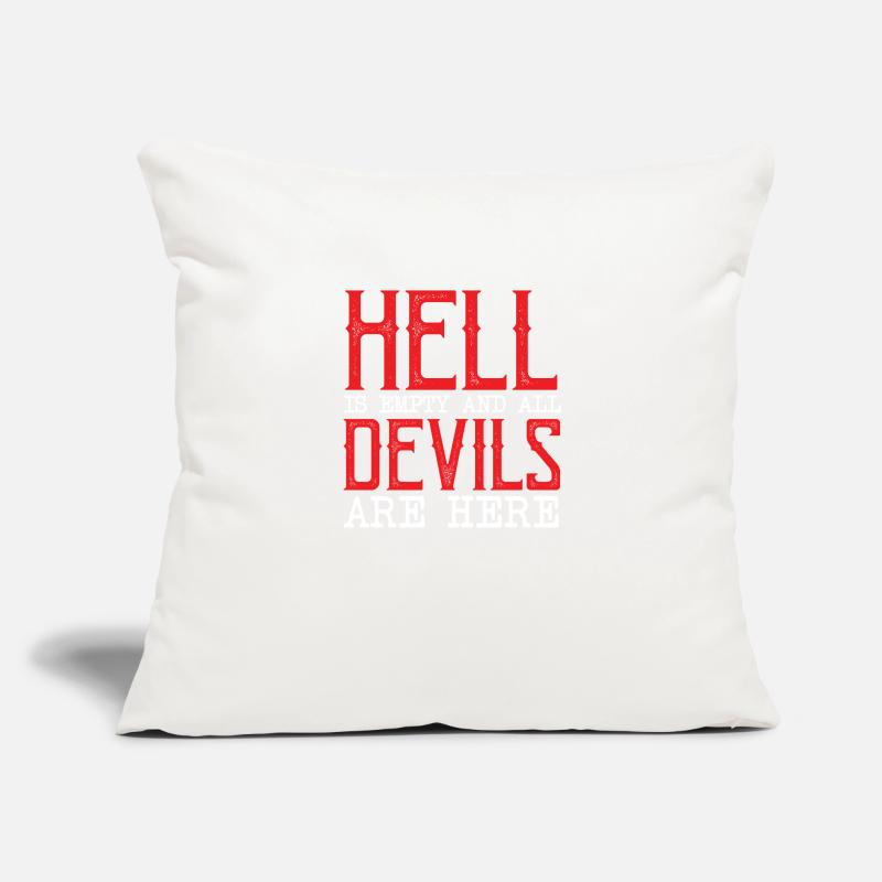 Hell is empty and all the devils are here Sofa pillowcase 17,3'' x 17,3'' (45 x 45 cm)