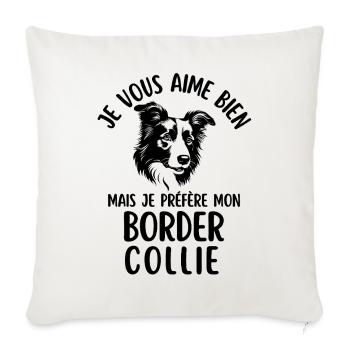 I like you but I prefer my border colli - Sofa pillowcase 17,3'' x 17,3'' (45 x 45 cm) - natural white - Front