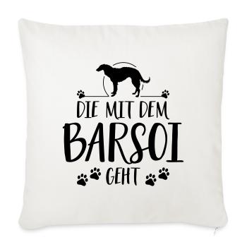 DIE MIT BARSOI GEHT Hunde Hundespruch Wilsigns - Sofakissenbezug 45 x 45 cm - Naturweiß  - Vorne
