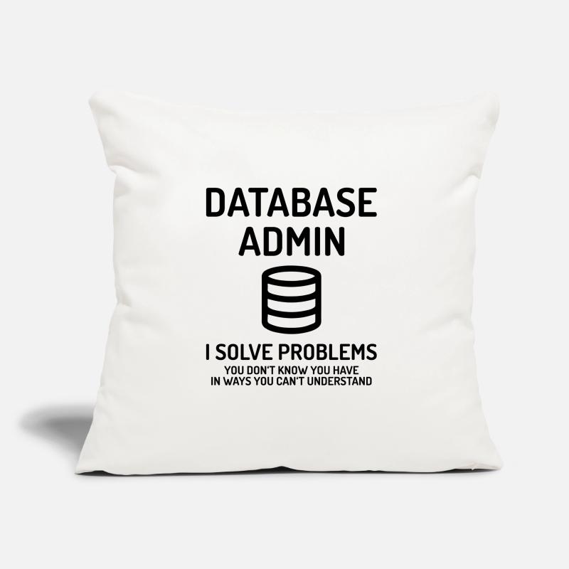 Database Admin i solve Problems Geschenk Sofakissenbezug 45 x 45 cm