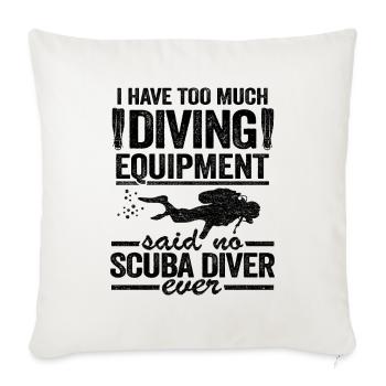 Funny Diver Equipment Scuba Diving Quote Divers - Sofa pillowcase 17,3'' x 17,3'' (45 x 45 cm) - natural white - Front