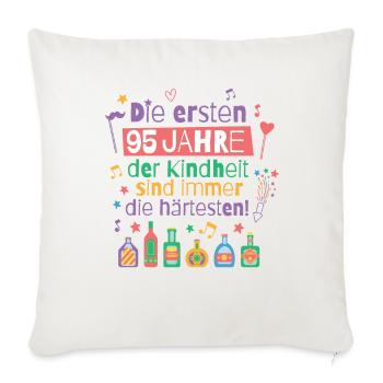 Die ersten 95 Jahre Kindheit Geburtstag Spruch - Sofakissenbezug 45 x 45 cm - Naturweiß  - Vorne