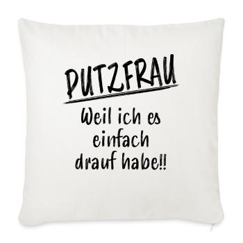 Putzfrau Reinigungskraft Spruch Haushalt Geschenk - Sofakissenbezug 45 x 45 cm - Naturweiß  - Vorne