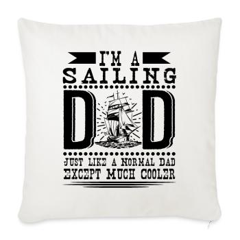 Cool Sailing Dad Funny Sailor Quotes - Sofa pillowcase 17,3'' x 17,3'' (45 x 45 cm) - natural white - Front