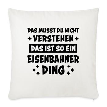 Eisenbahner Spruch Eisenbahn Lokführer Geschenk - Sofakissenbezug 45 x 45 cm - Naturweiß  - Vorne