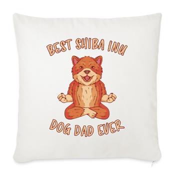 Shiba Inu Dad Dog Fun Saying Shiba Inu Gift - Sofa pillowcase 17,3'' x 17,3'' (45 x 45 cm) - natural white - Front