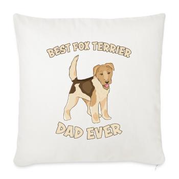 Fox Terrier Dad Hund Spruch Foxterrier Geschenk - Sofakissenbezug 45 x 45 cm - Naturweiß  - Vorne