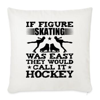 If Figure Skating Was Easy Funny Ice Skating - Sofa pillowcase 17,3'' x 17,3'' (45 x 45 cm) - natural white - Front