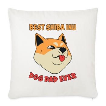 Shiba Inu Dad Dog Fun Saying Shiba Inu Gift - Sofa pillowcase 17,3'' x 17,3'' (45 x 45 cm) - natural white - Front