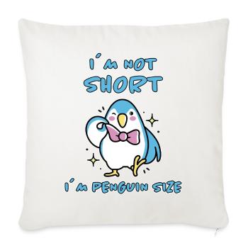 Pinguin Lustig Spruch Klein Fun Antarktis Geschenk - Sofakissenbezug 45 x 45 cm - Naturweiß  - Vorne