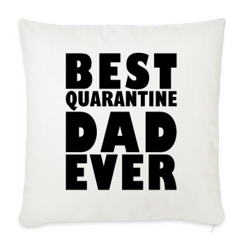 Best Quarantine Dad Ever Father - Sofa pillowcase 17,3'' x 17,3'' (45 x 45 cm) - natural white - Front