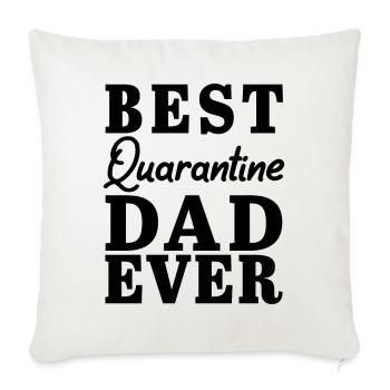 Best Quarantine Dad Ever Father - Sofa pillowcase 17,3'' x 17,3'' (45 x 45 cm) - natural white - Front