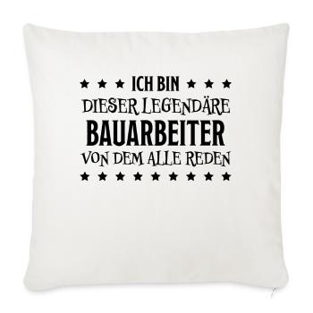 Bauarbeiter Lustiger Spruch Bauarbeiter Geschenk - Sofakissenbezug 45 x 45 cm - Naturweiß  - Vorne