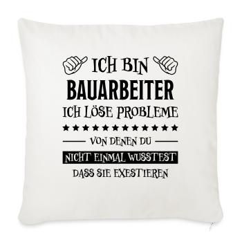 Bauarbeiter Lustiger Spruch Bauarbeiter Geschenk - Sofakissenbezug 45 x 45 cm - Naturweiß  - Vorne