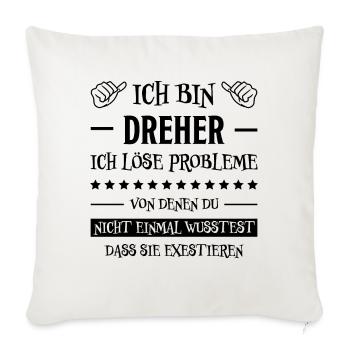 Dreher Fun Spruch Drehmaschinen Dreher Geschenk - Sofakissenbezug 45 x 45 cm - Naturweiß  - Vorne