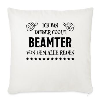 Beamter Lustiger Spruch Verbeamtung Büro Geschenk - Sofakissenbezug 45 x 45 cm - Naturweiß  - Vorne