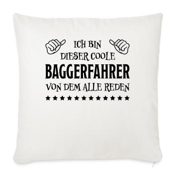 Baggerfahrer Lustiger Spruch Beruf Bagger Geschenk - Sofakissenbezug 45 x 45 cm - Naturweiß  - Vorne