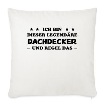 Dachdecker Handwerker Spruch Dachdecker Geschenk - Sofakissenbezug 45 x 45 cm - Naturweiß  - Vorne