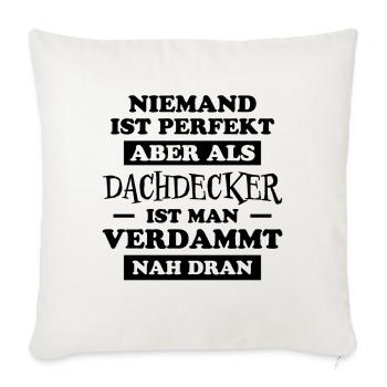 Dachdecker Handwerker Spruch Dachdecker Geschenk - Sofakissenbezug 45 x 45 cm - Naturweiß  - Vorne