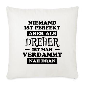 Dreher Fun Spruch Drehmaschinen Dreher Geschenk - Sofakissenbezug 45 x 45 cm - Naturweiß  - Vorne