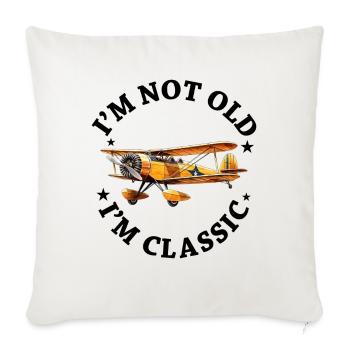 I'm not Old I'm Cassic Vintage Plane Airplane - Sofakissenbezug 45 x 45 cm - Naturweiß  - Vorne