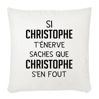 Si christophe t'énerve saches christophe s'en fout - Housse de coussin décorative 45 x 45 cm - blanc nature - Devant