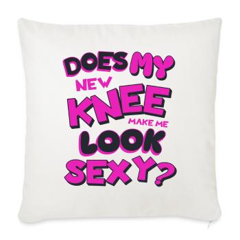 Mon nouveau genou me donne-t-il l’air sexy Chirurgie du genou - Housse de coussin décorative 45 x 45 cm - blanc nature - Devant