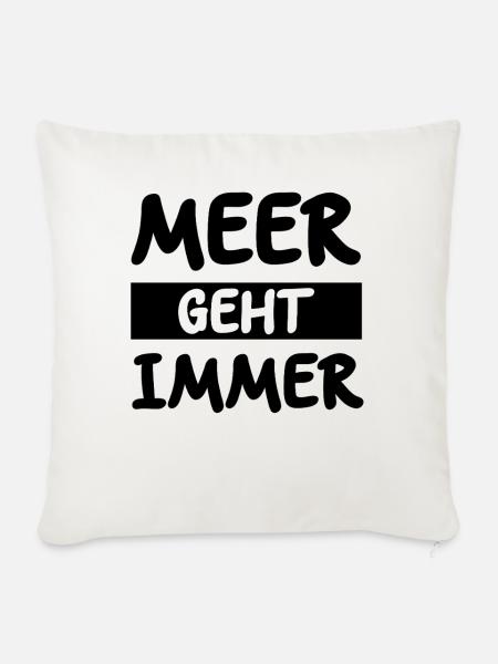 Meer geht immer lustige Meer Sprüche - Sofakissenbezug 45 x 45 cm - Naturweiß